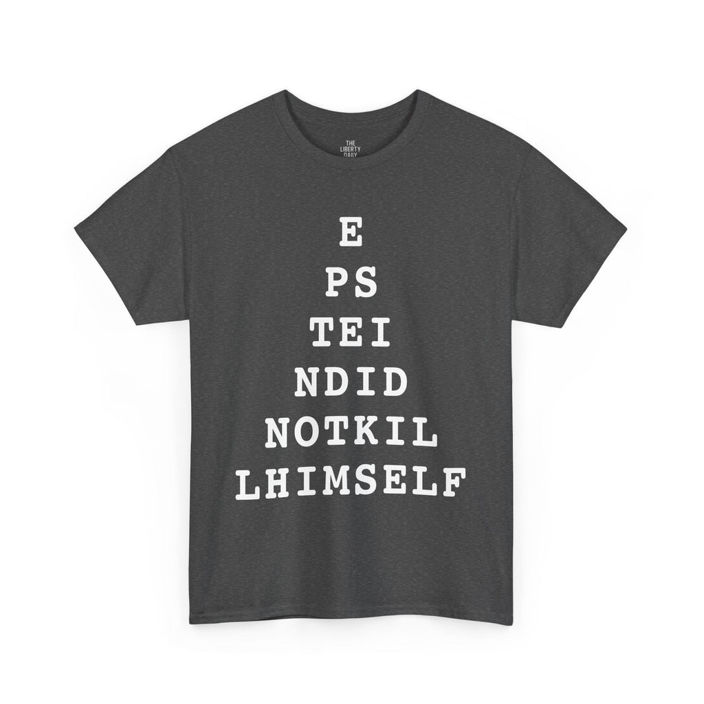 Epstein Didn't Kill Himself Shirt
